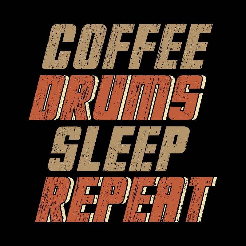 Coffee Eat Sleep Drums Repeat Schlagzeug
