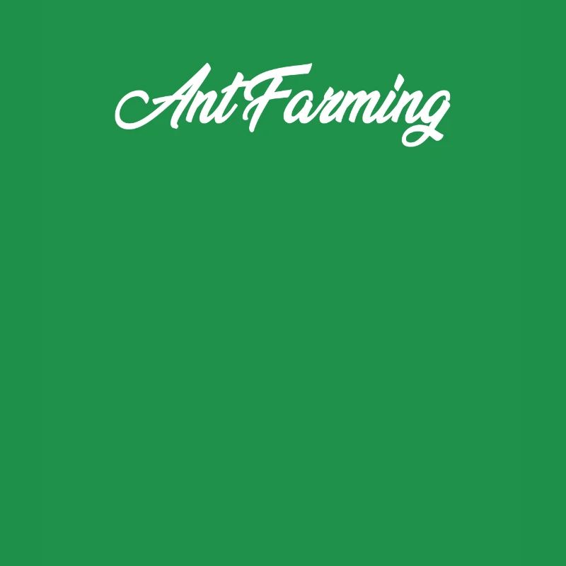 ANT FARMING CURSIVE TEXT NOVELTY HOBBY