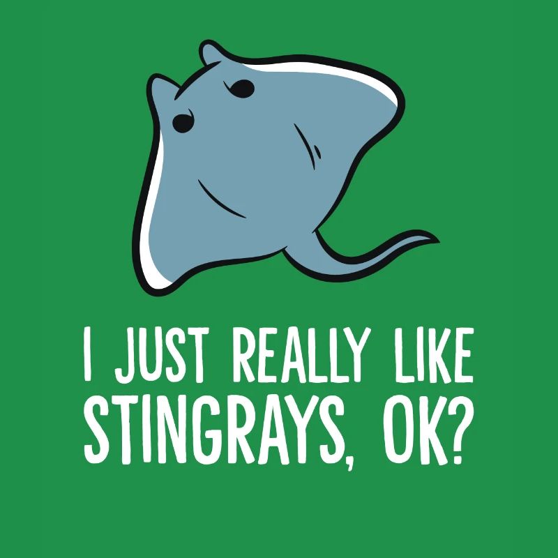 I Just Really Like Stingrays Ok? Funny Stingray