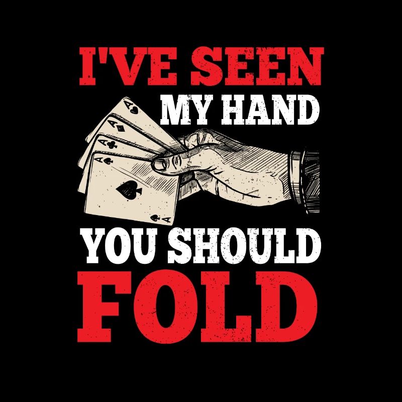 J’ai vu ma main que tu devrais plier drôle poker