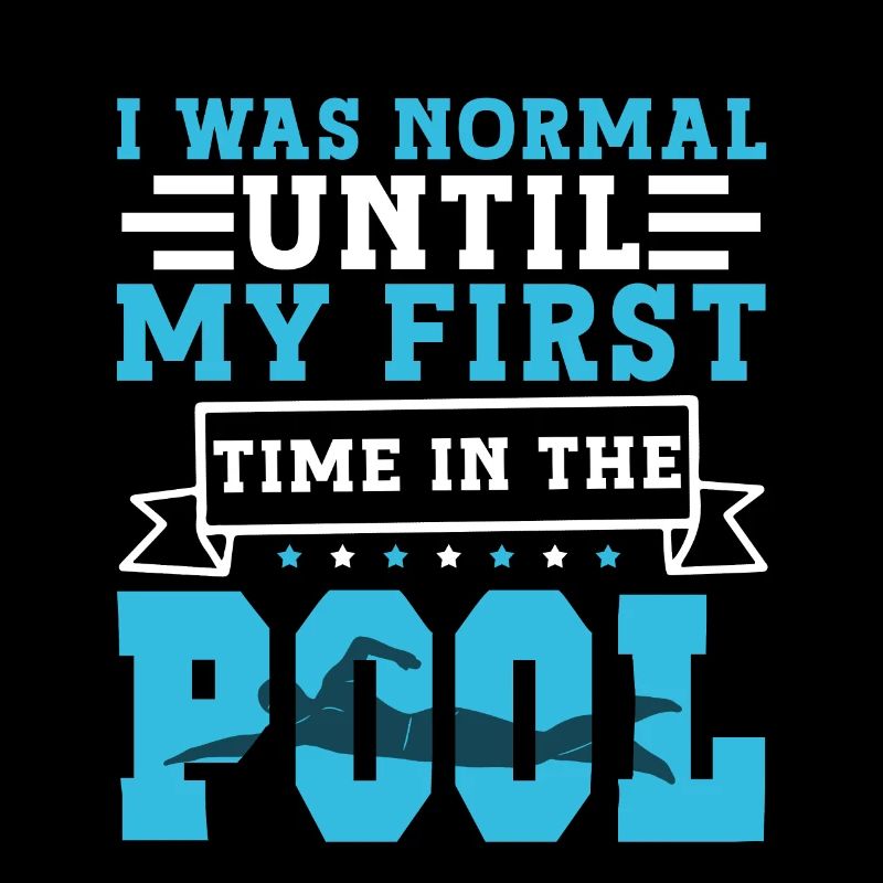 Schimmer Schwimmen I Was Normal Until My First