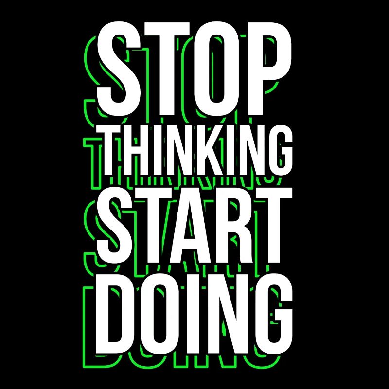 Arrêtez de penser Dictons de motivation Citations