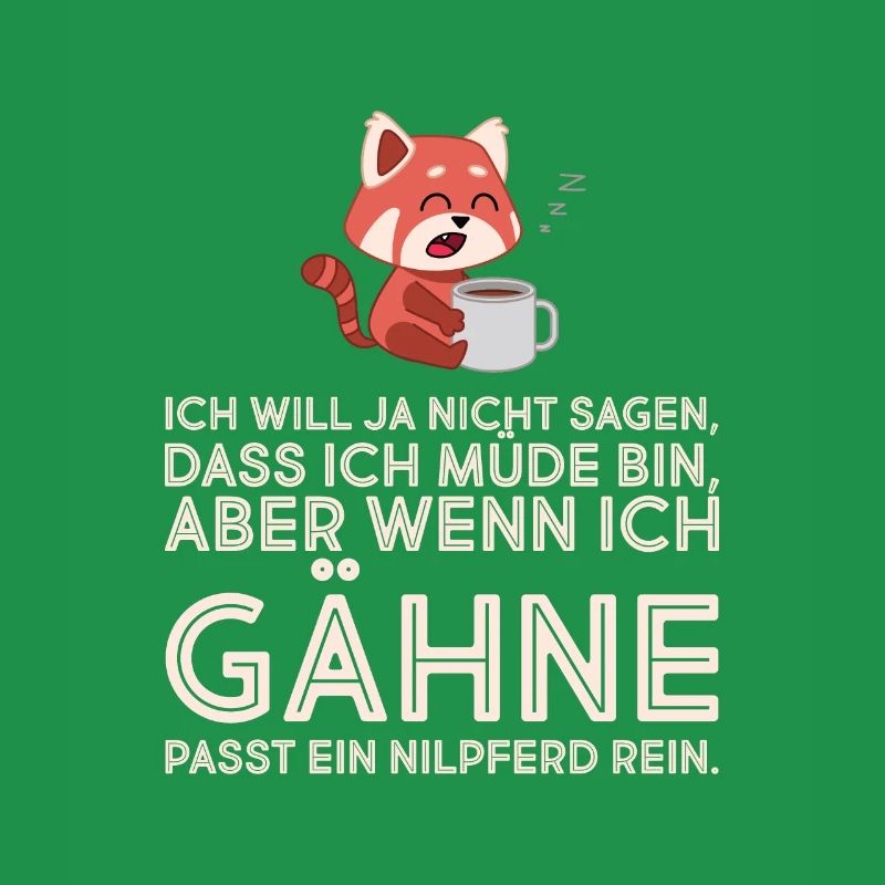 Wenn ich gähne passt ein Nilperd rein. Quer