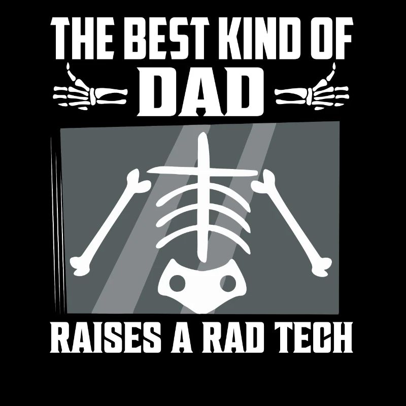 Le meilleur type de père élève un Rad Tech Rad Tech Ra
