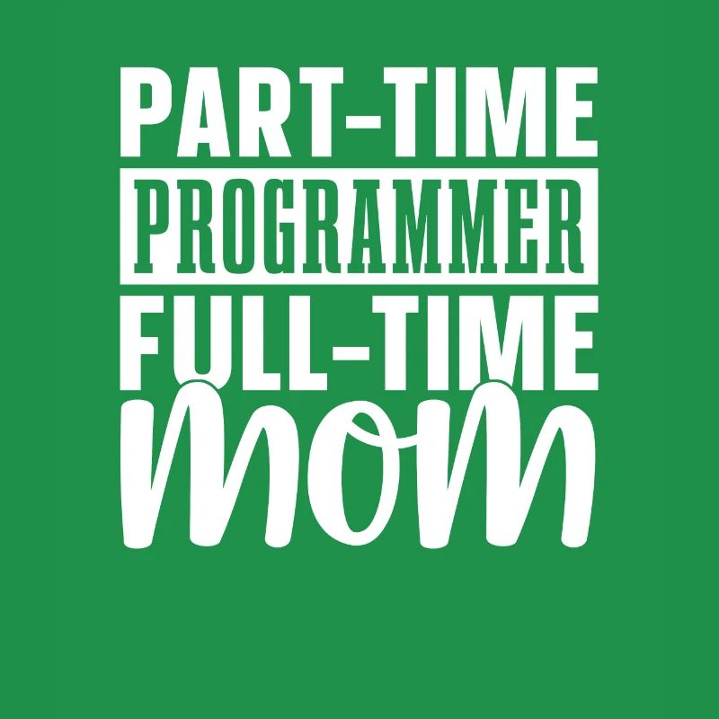 Développeur Coder Programmeur Mama