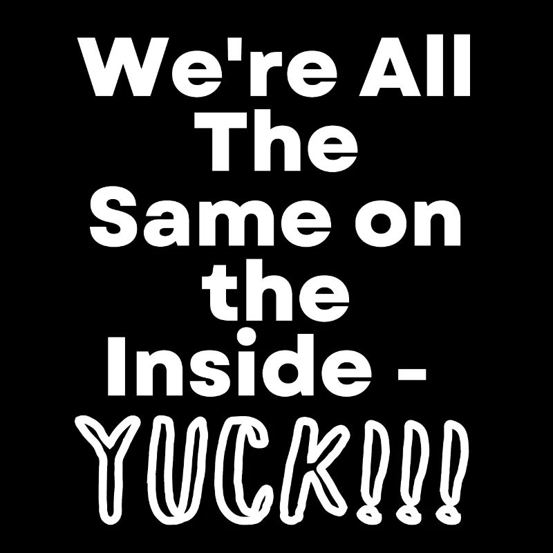 We're All The Same...