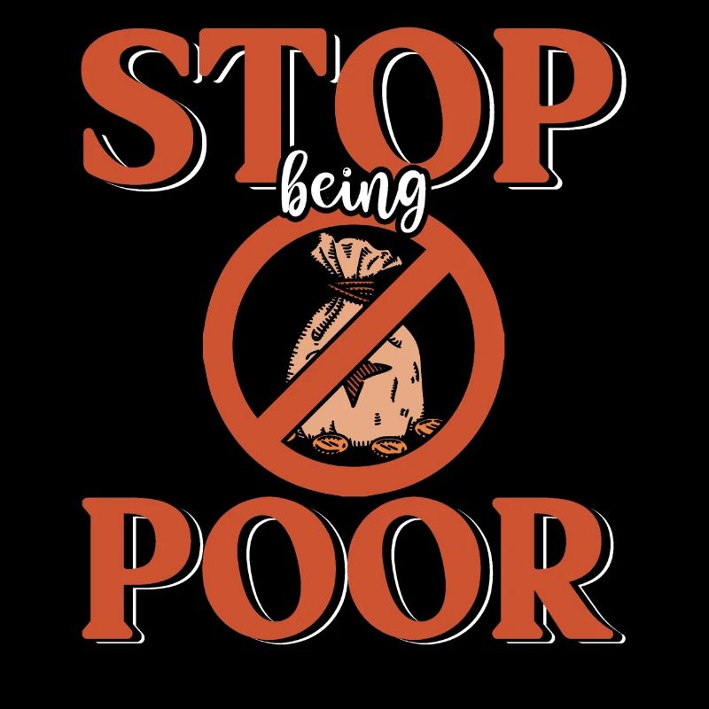 Stop being poor