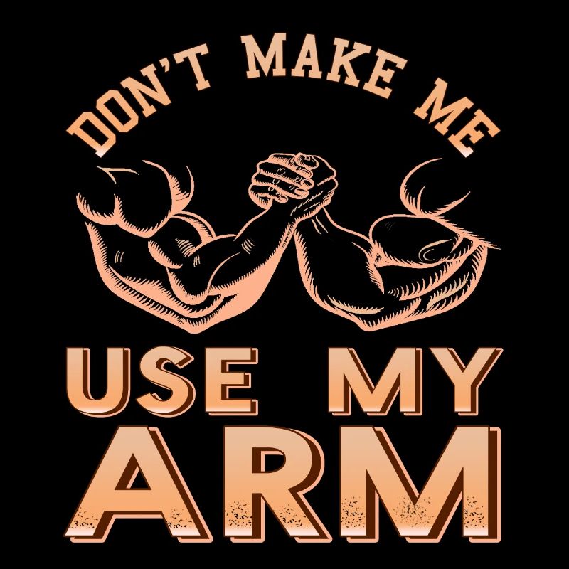 Ne me faites pas utiliser mon ARM Cool Retro Arm Wrestling
