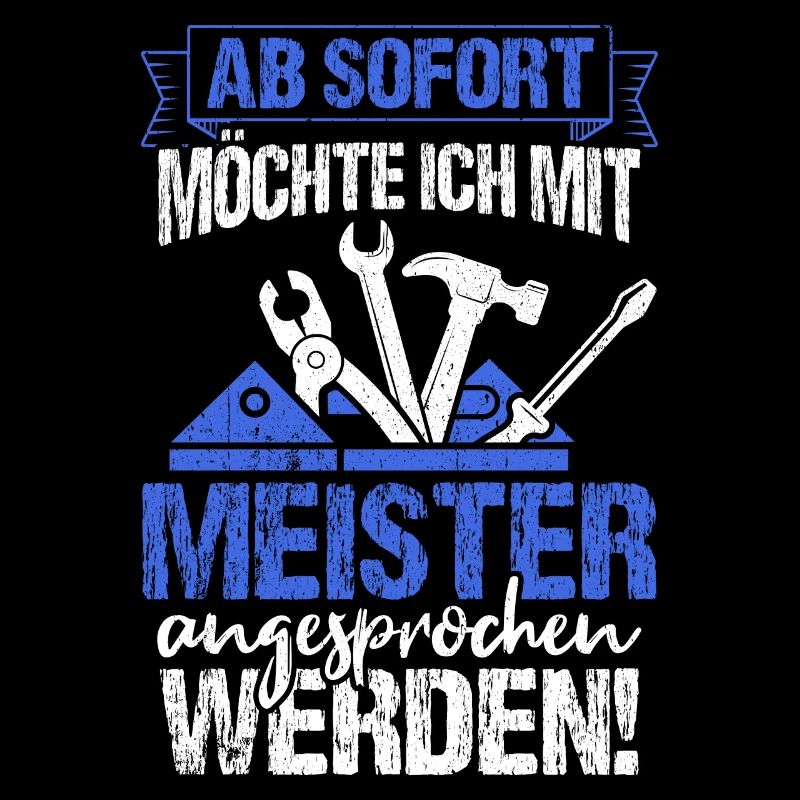 Ab Sofort möchte Ich Mit Meister Angesprochen Werd