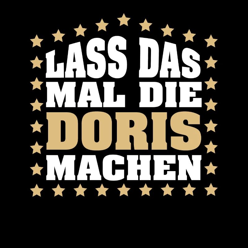Lass das mal die DORIS machen Vornamen Spruch
