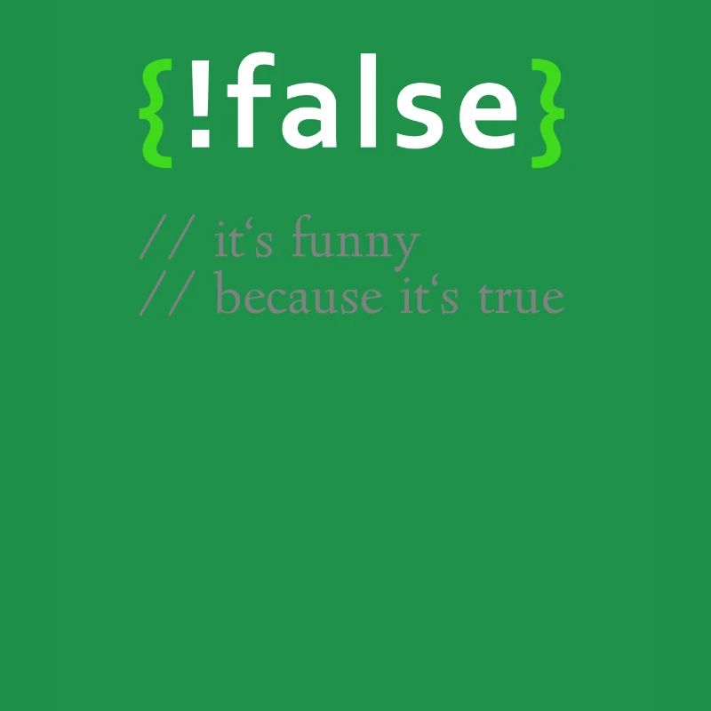 !False - Funny Coding Programmer Computer Program