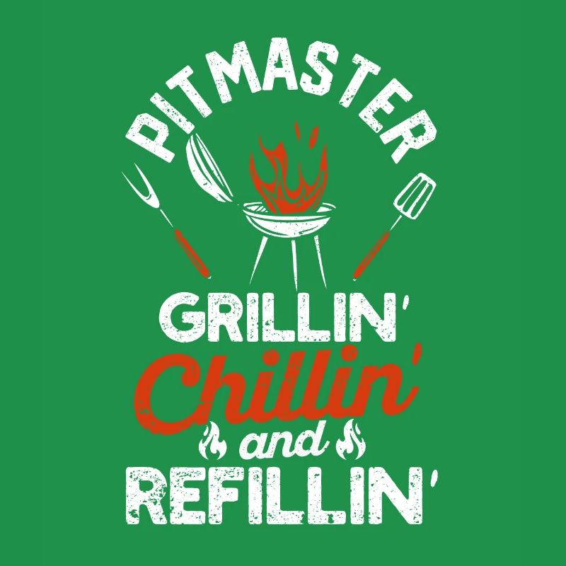 Pitmaster Grillin Chillin et Refillin BBQ Smoker