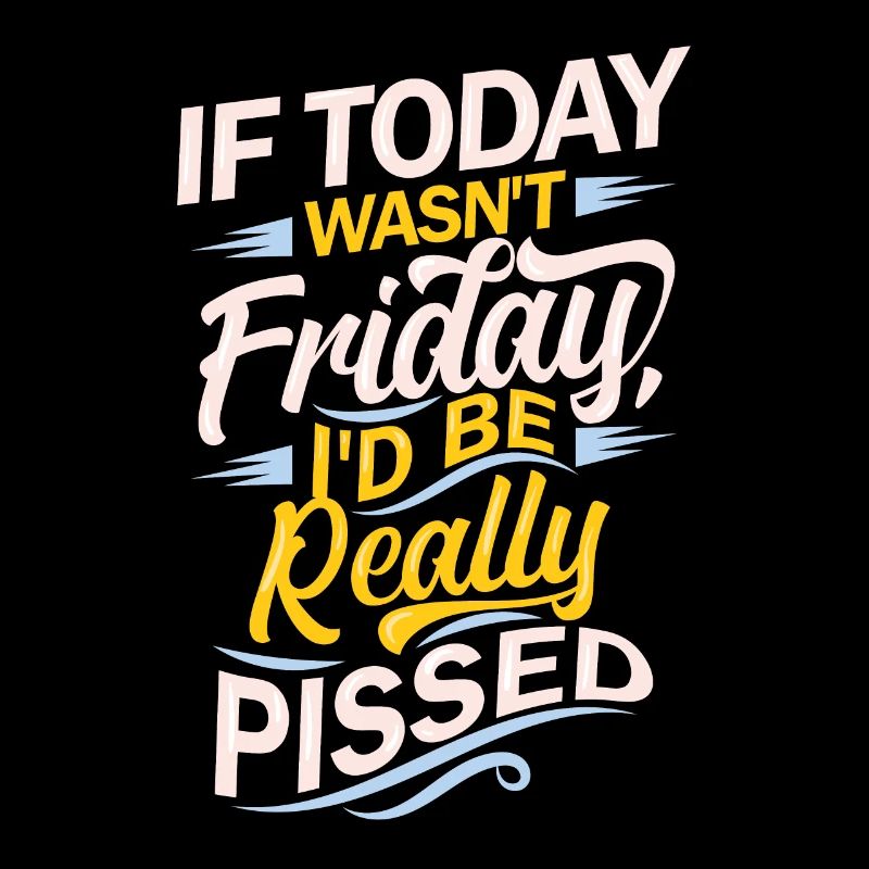 if today wasn't friday