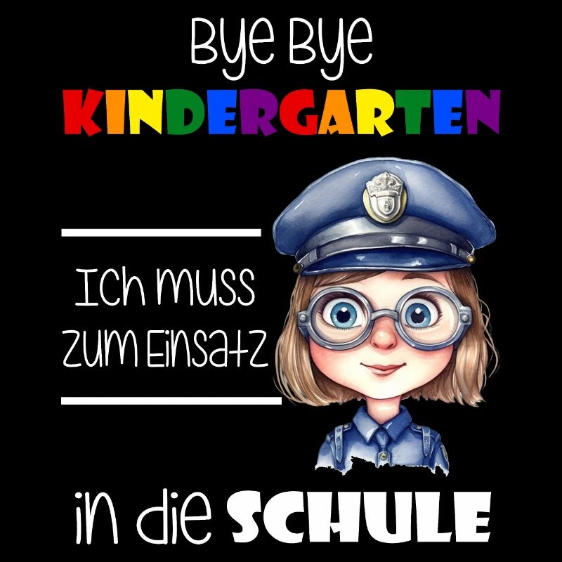 Bye Bye Kindergarten - Einschulung Polizistin