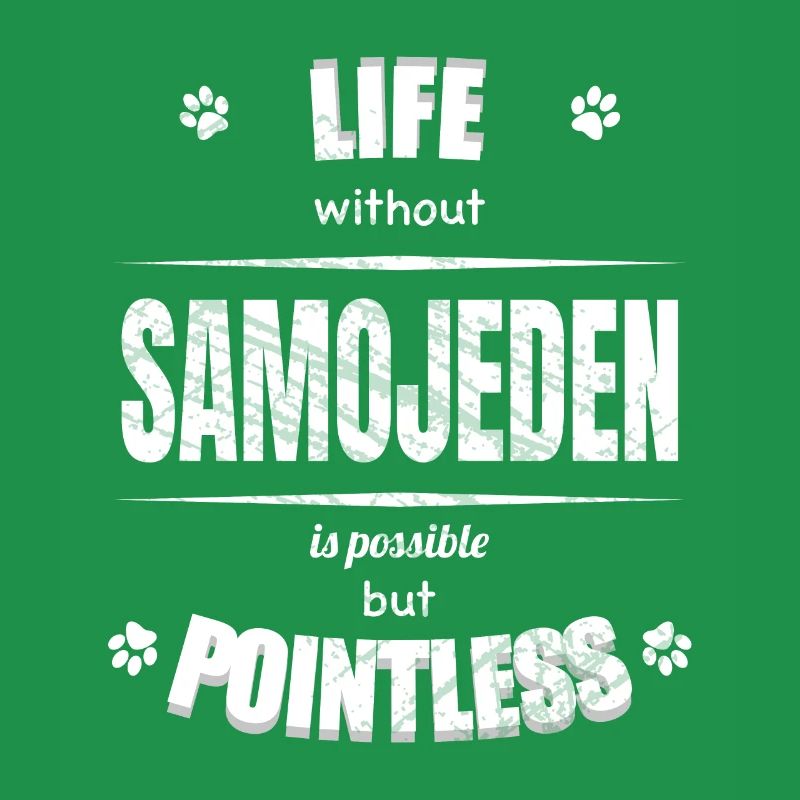 Life is possible but pointless - Samoyed