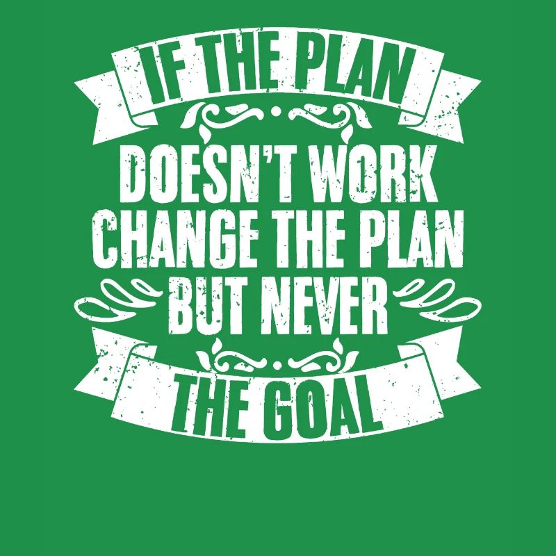 If The Plan Doesn't Work Change The Plan Funny