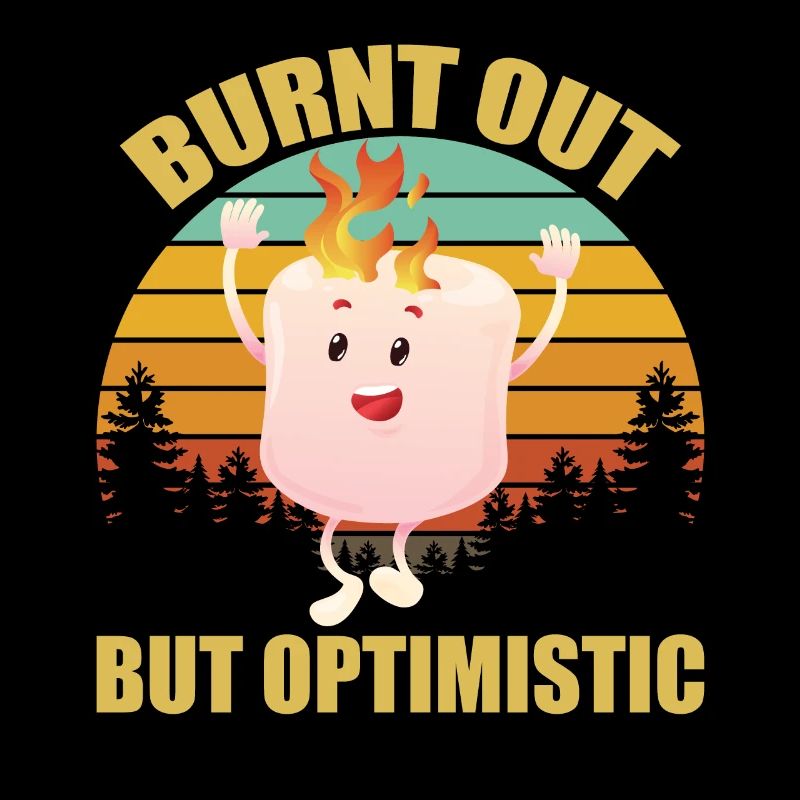 Burnt Out But Optimistic Marshmellow Camping Retro