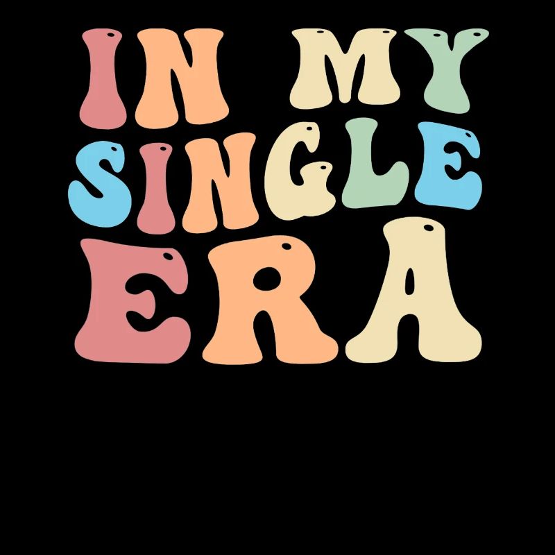 Dans mon ère de célibataire drôle de vie de célibataire