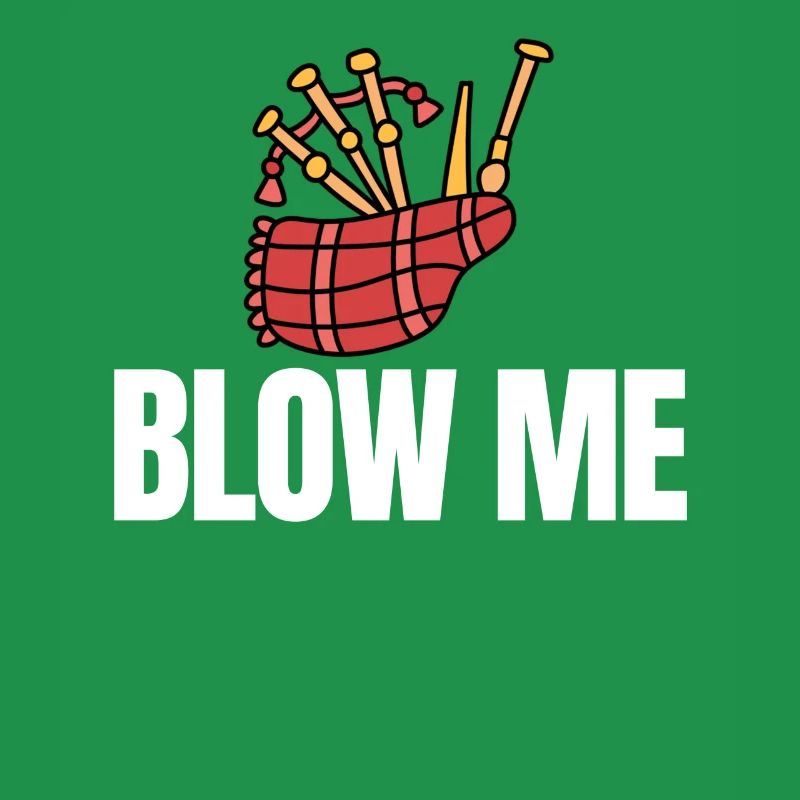 Blow Me Cornemuse amateur de cornemuse cornemuse