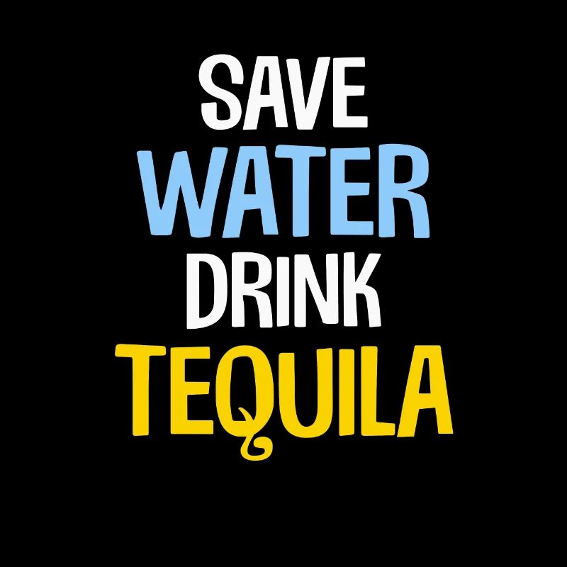 Save Water Drink Tequila Funny Mexican Alcohol