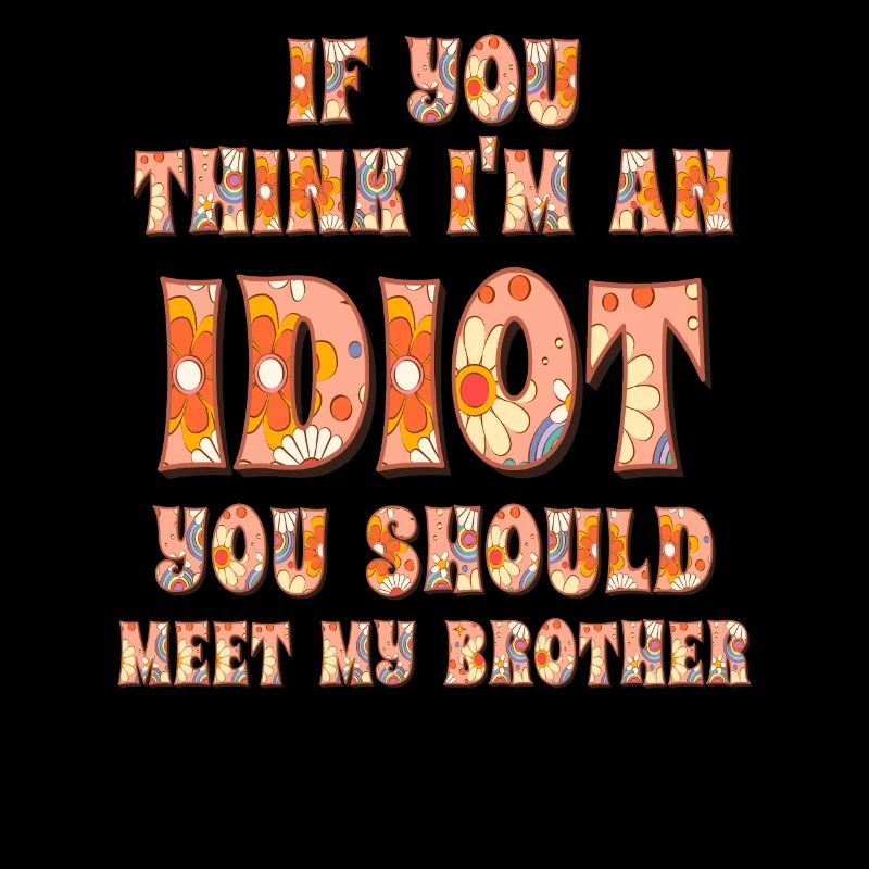 Si vous pensez que je suis un idiot, vous devriez