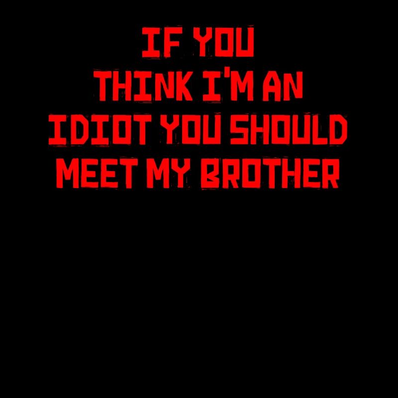 Si vous pensez que je suis un idiot, vous devriez