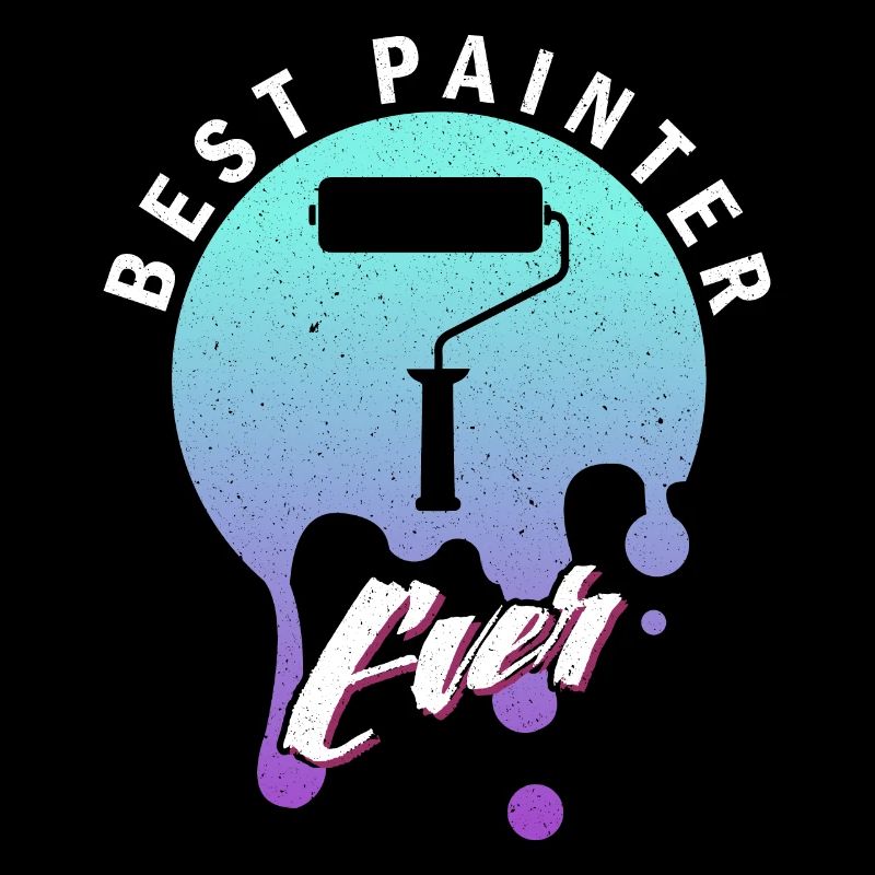 Best Painter Ever Paint Paint Artistic