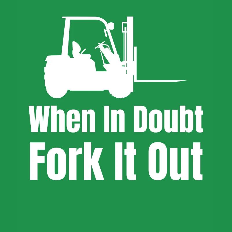 When in doubt, fork it out fun.