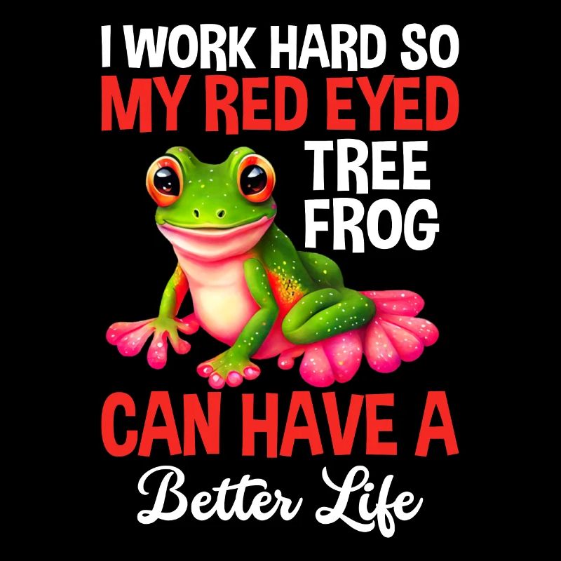 I Work Hard Red Eyed Tree Frog Design