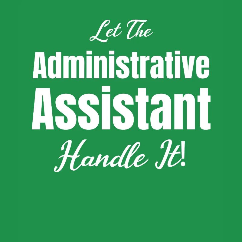 Let the Administrative Assistant