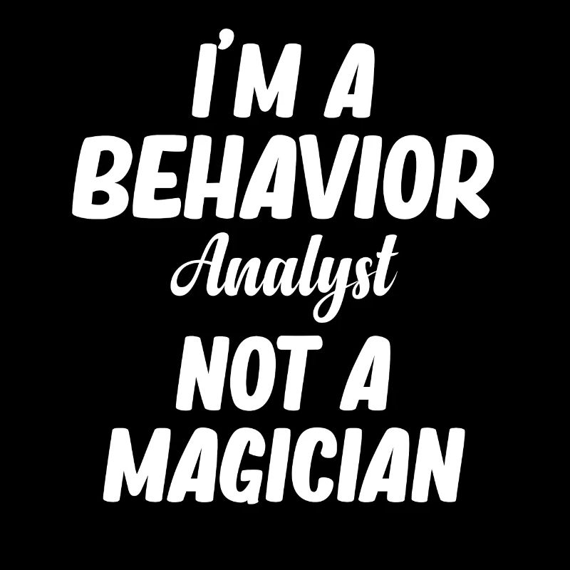 T Shirt for Bewä I'm a Behavior Analyst
