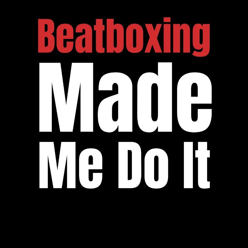 Beatboxing made me make it funny.