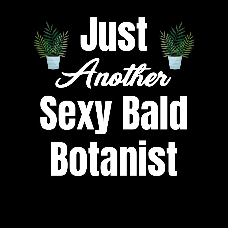 Nur Ein Weiterer Sexy Botaniker Mit Glatze,
