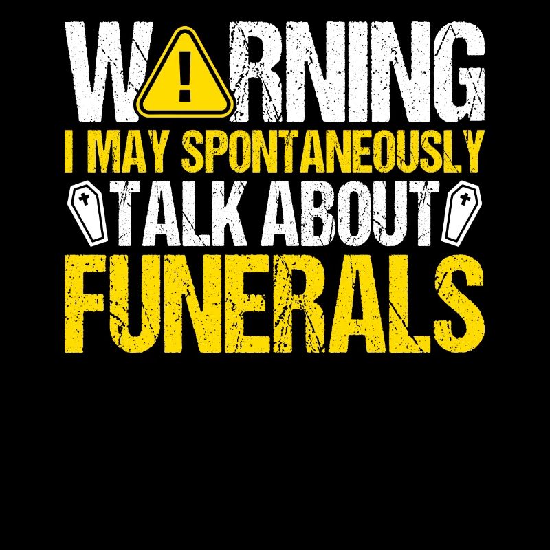 I May Spontaneously Talk About Funerals Funny