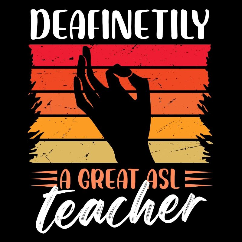 deafinetily a great asl teacher Design