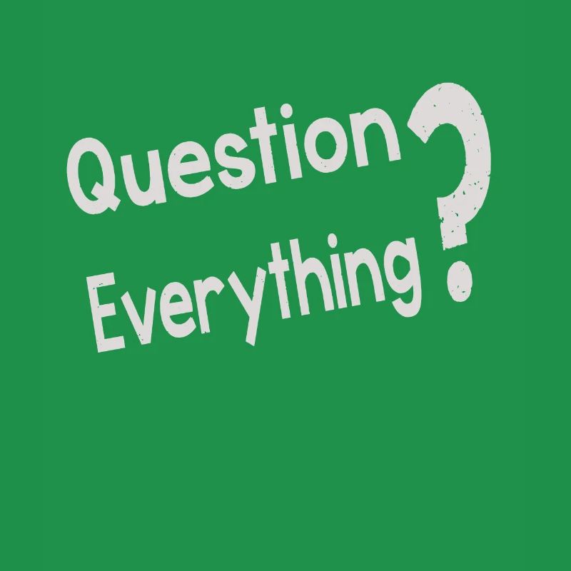 Question Everything
