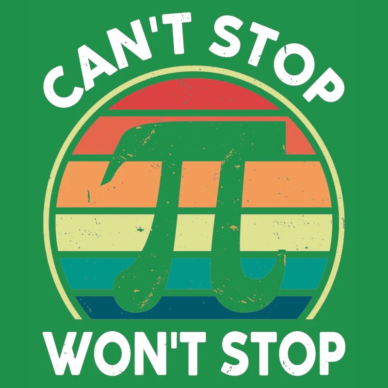 Math Pi Day Tee Can’t Stop Pi Won’t Stop Funny
