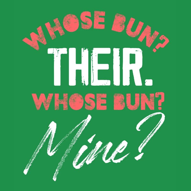 whose bun their whose bun mine Design