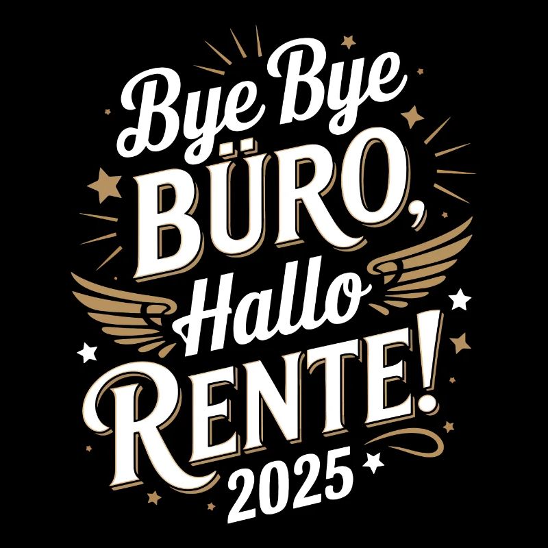 Bye Bye Büro Hallo Rente 2025 Glücklicher