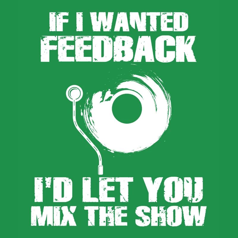 If I Wanted Feedback Sound Engineer