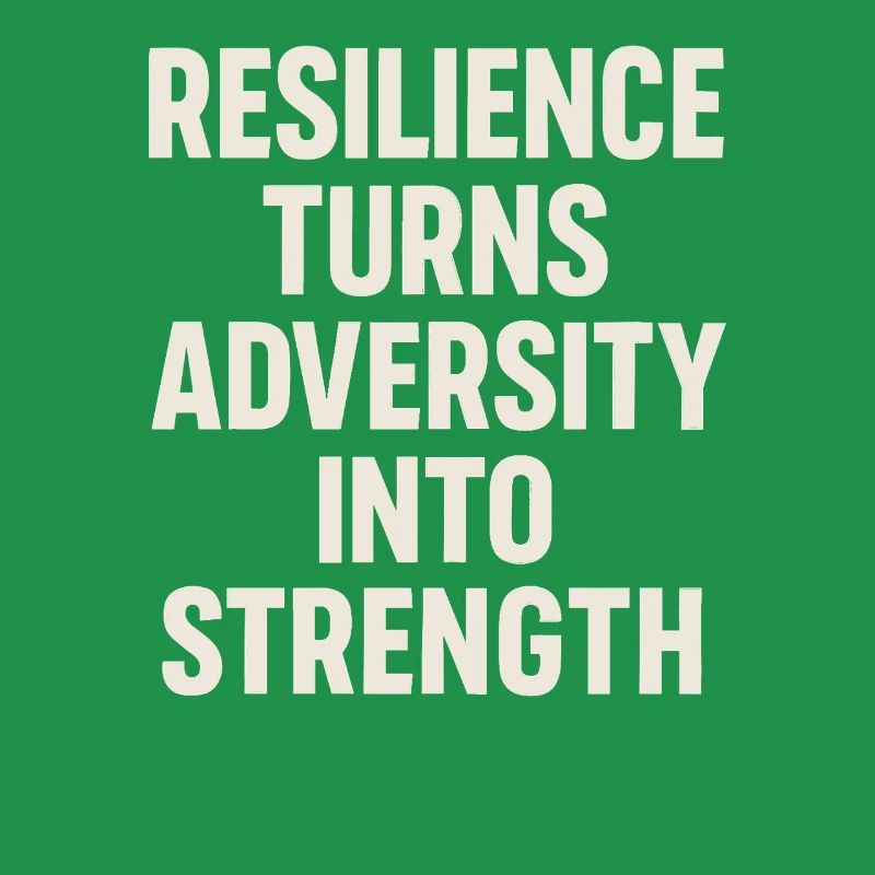Resilience turns adversity into strength Mindset