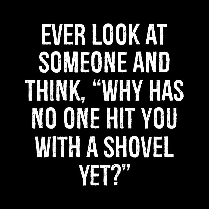 ever look at someone and think why has no one hit