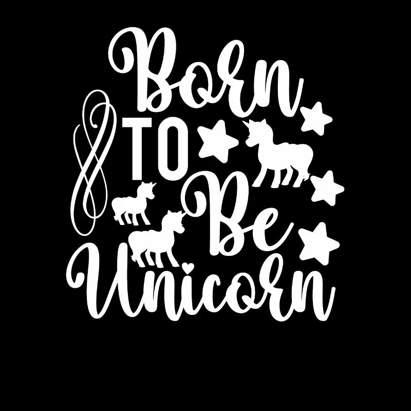 Geboren ein Einhorn zu sein Unicorn