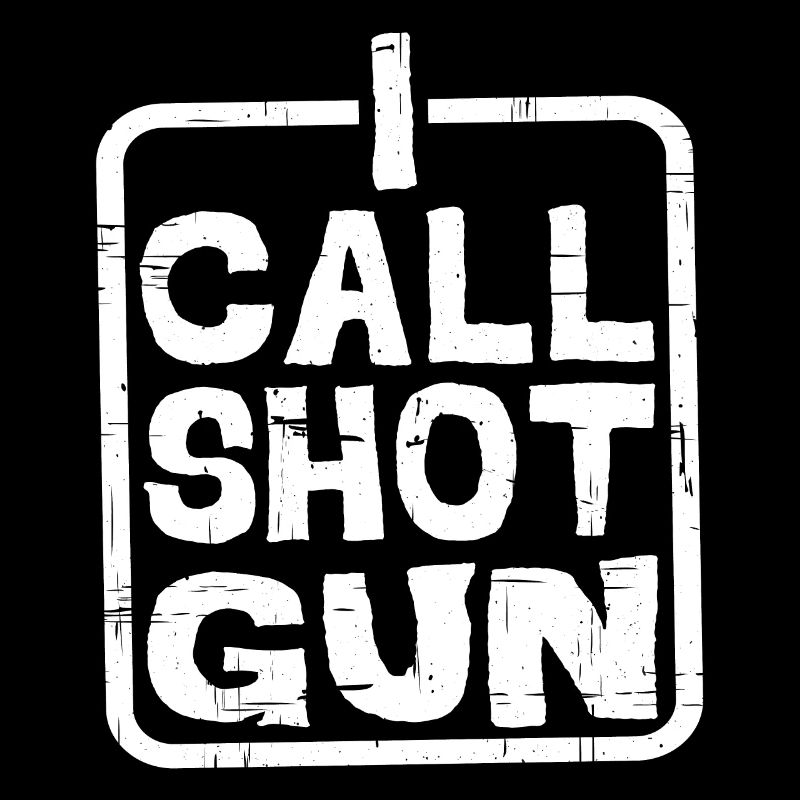 I Call Shotgun 5