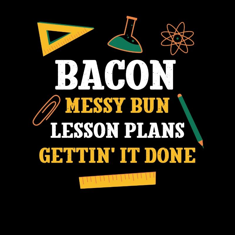 Bacon Messy Bun Lesson Plans Funny Teacher Humor