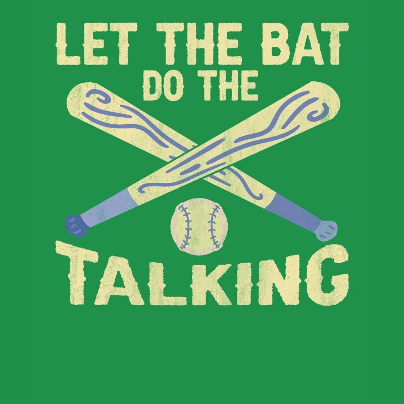 Let The Bat Do The Talking Baseball