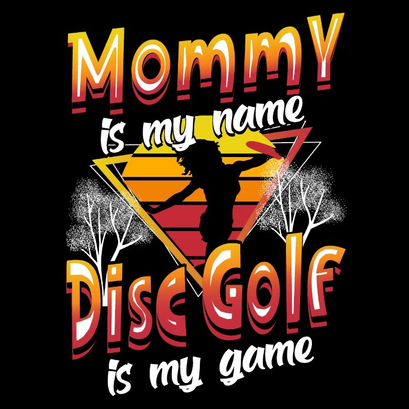 Maman est mon nom Disc Golf est mon jeu pour maman