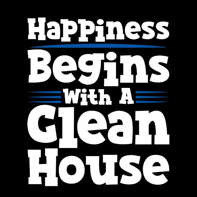 Happiness Begins With A Clean House 4