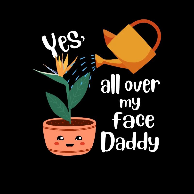 Yes All Over My Face Daddy Gärtner