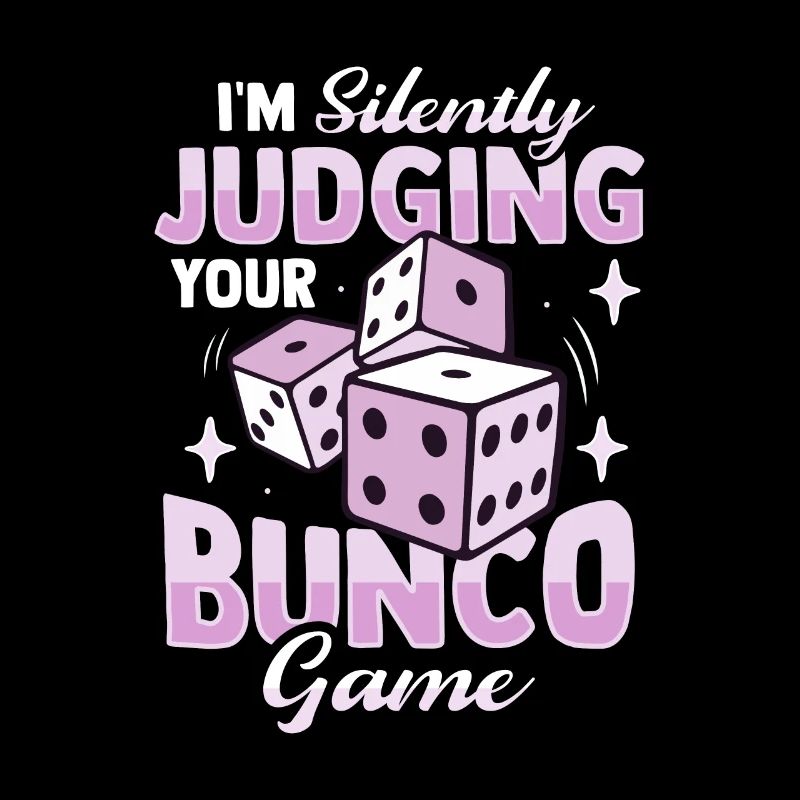 Siletly judging your bunco game Design for a Bun